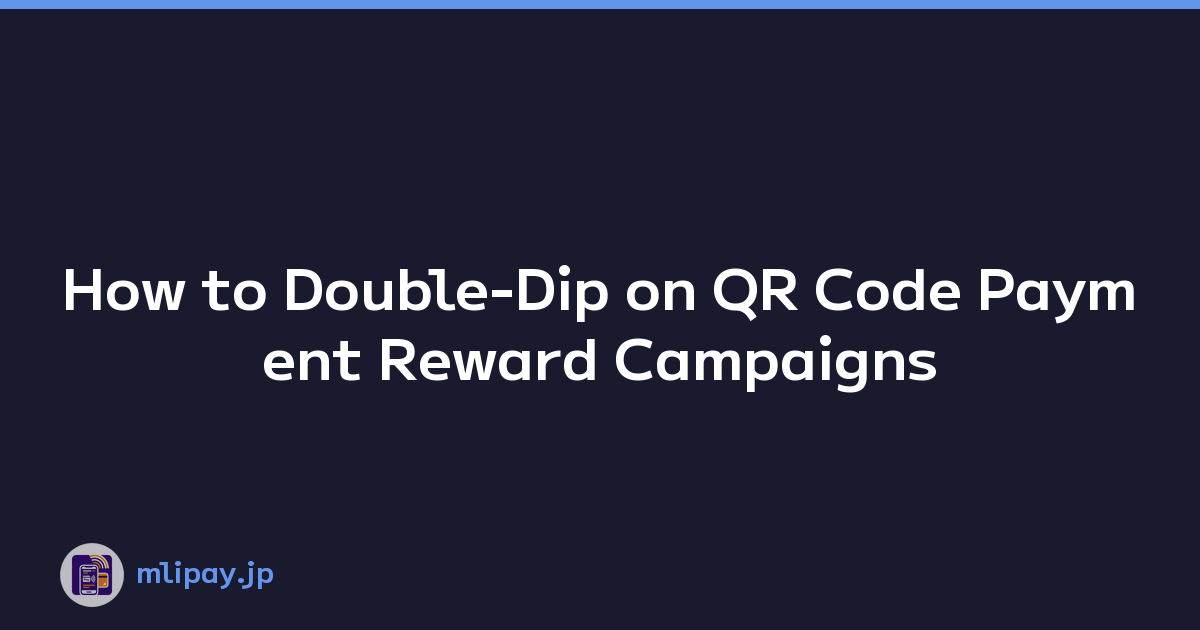 How to Double-Dip on QR Code Payment Reward Campaigns