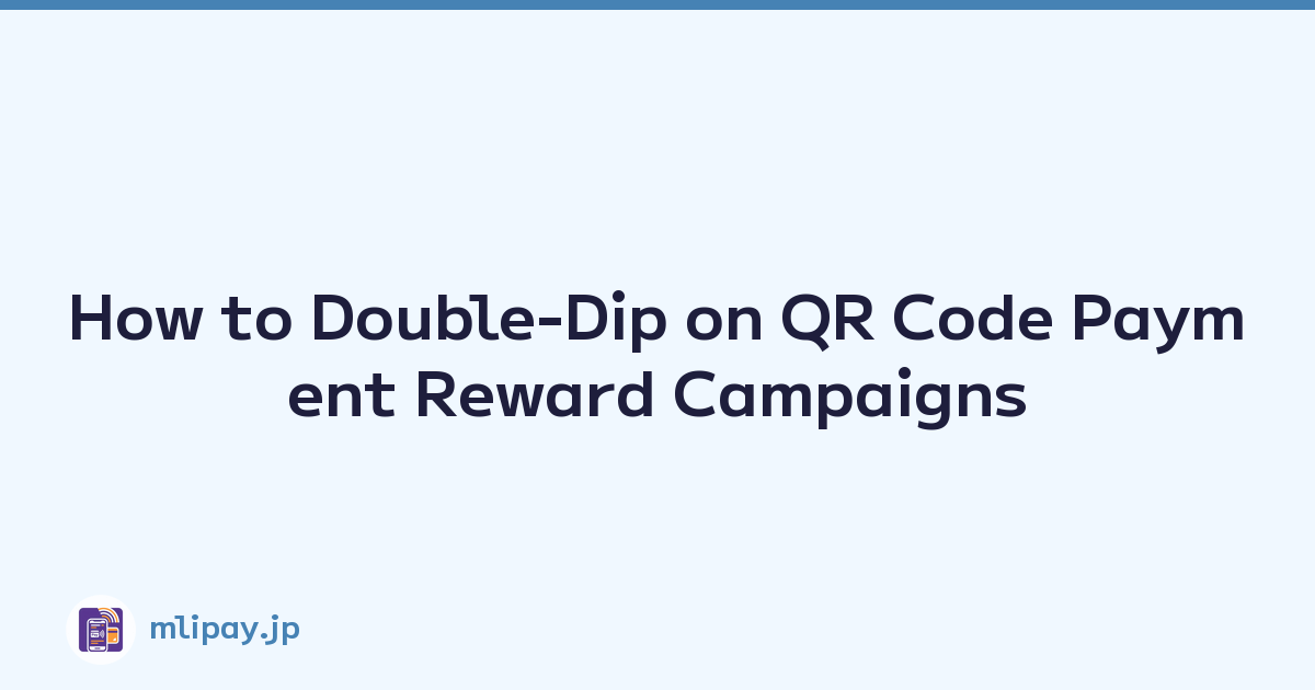 How to Double-Dip on QR Code Payment Reward Campaigns