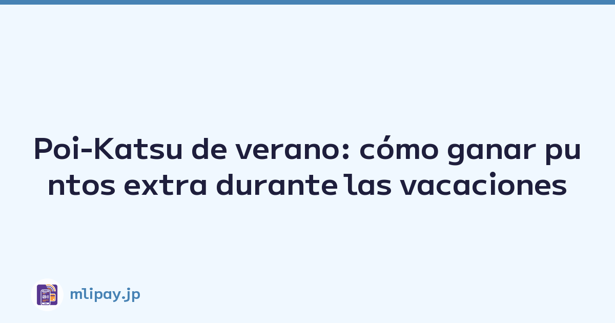 Poi-Katsu de verano: cómo ganar puntos extra durante las vacaciones
